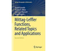 Mittag-Leffler Functions, Related Topics and Applications (Springer Monographs in Mathematics)