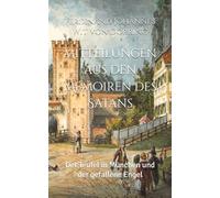 Mitteilungen aus den Memoiren des Satans: 3. Der Teufel in München und der gefallene Engel (Historisches Bucharchiv - Erweiterte Ausgabe)
