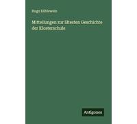 Mitteilungen zur ältesten Geschichte der Klosterschule