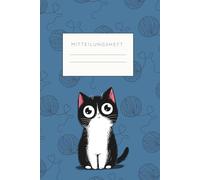 Mitteilungsheft Katze A5 liniert: Mitteilungsheft und Elternheft für Grundschule, Kindergarten und Hort - Kommunikationsheft & Muttiheft zur ... und für die Schultüte (Mitteilungshefte)
