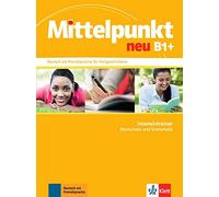 Mittelpunkt Neu: Intensivtrainer B1+ - Wortschatz und Grammatik