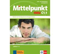 Mittelpunkt Neu Zweibandig: Lehr- und Arbeitsbuch C1.1 Lektion 1-6 & CD zum Ar