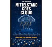 Mittelstand goes Cloud: Eine Cloud-Migration aus Sicht eines IT-Leiters im Mittelstand