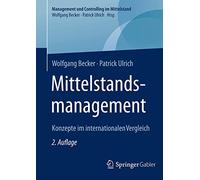Mittelstandsmanagement: Konzepte im internationalen Vergleich (Management und Controlling im Mittelstand)