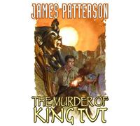 Mitten, Christopher J. - James Patterson's The Murder of King Tut