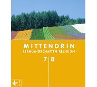 MITTENDRIN 7/8: Lernlandschaften Religion. Unte, Egle, Eichin, Hardebusch, K.