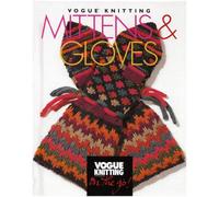 Mittens & Gloves: Vogue Knitting on the
