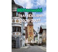 Mittenwald Travel Guide 2026: Plan the Ultimate Mittenwald Adventure with Scenic Hiking Routes, Hidden Treasures, Family Activities, Budget Planning, and Local Insider Tips