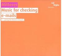 MITTERER,WOLFGANG - MUSIC FOR CHECKING E-MAILS (1 CD)
