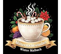 Mitternachtszauber - Winter Malbuch: 50 magische Motive mit Tieren, Landschaften und mehr - einfache Wintermotive für Erwachsene & Senioren zur Entspannung