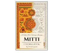 Mitti coloring book- A folk art coloring journey: Unfolding the soul of India through every pattern
