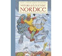 Mituri si legende nordice - Ingri D'Aulaire, Edgar Parin D'Aulaire