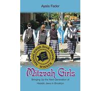 Mitzvah Girls: Bringing Up the Next Generation of Hasidic Jews in Brooklyn