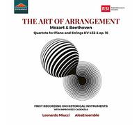 Miucci/Alea Ensemble - The Art of Arrangement: Mozart & Beethoven - Quartets for Piano and Strings KV 452 & Op. 16