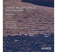Mivos Quartet; Talea Ensemble; James Baker - Jorge Villavicencio Grossmann: From Afar