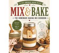Mix & Bake: The Homemade Baking Mix Cookbook (The Homemade Pantry Collection)