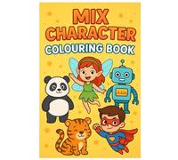 Mix Character Coloring Book for Kids 30 Fun Pages of Superheroes, Animals, Robots & More!: A colorful adventure 30 fun-filled pages featuring cute ... for kids to boost creativity and enjoy screen