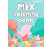 Mix Coloring Book: 35 bold and easy cute designs featuring dinosaurs, monsters and magical creatures for kids