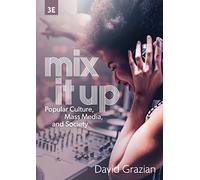 Mix It Up: Popular Culture, Mass Media, and Society