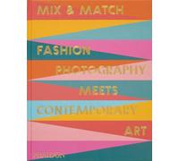 Mix & Match: Fashion Photography Meets Contemporary Art