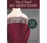 Mix & Match Knit Sweater Designs: Choose your favorite neckline, sleeve length, fit, style, stitch patterns, & so much more