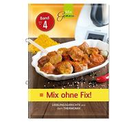 Mix ohne Fix - BAND 4: Lieblingsgerichte aus dem Thermomix by Corinna New.