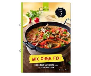 Mix ohne Fix - BAND 5: Lieblingsgerichte aus dem Thermomix by Corinna New.