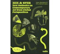 Mix & Stir: New Outlooks on Contemporary Art from Global Perspectives (Plural, 4)