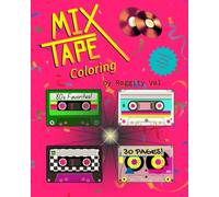 Mix Tape Coloring: 80s Favorites: 30 pages - Inspired by Totally Awesome Songs!