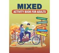 Mixed Activity Book For Adults Crossword, Sudoku, Codeword, Word fillin and Calcudoku Volume 07: Mixed puzzles book with Logic and Word Games Like ... more | for men and women solution included