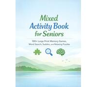 Mixed Activity Book for Seniors 100+ Large Print Puzzles: Memory Games, Word Search, Sudoku, and Relaxing Brain Teasers for Adults & Elderly | Cognitive Stimulation & Stress Relief