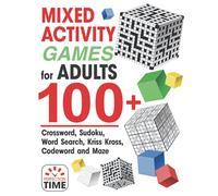 Mixed Activity Games for Adults: 100+ Crossword, Sudoku, Word Search, Kriss Kross, Codeword and Maze (Mixed Puzzle Book)