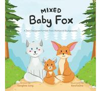Mixed Baby Fox: A Story Designed For Kids From Multiracial Backgrounds