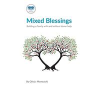 Mixed Blessings: Building a Family with and Without Donor Help