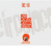 Mixed by Cirillo & Tania Vulcano - DC 10: Ibiza Monday Morning Session - Circo Loco 3