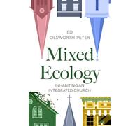 Mixed Ecology : Inhabiting an Integrated Church