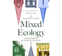 Mixed Ecology: Inhabiting an Integrated Church