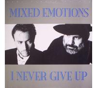 Mixed Emotions - I never give up [VINYL]