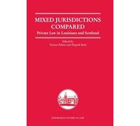 Mixed Jurisdictions Compared: Private Law in Louisiana and Scotland (Edinburgh Studies in Law)