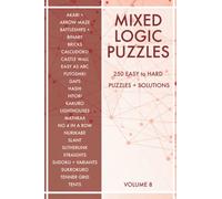 Mixed Logic Puzzles - Volume 8: 250 Easy to Hard Variety Puzzle Book for Adults - 50 Puzzle Types - Solutions included