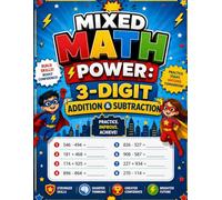Mixed Math Power: 3-Digit Addition & Subtraction: Confidence-Building Horizontal Practice (MIXED PRACTICE (ADDITION + SUBTRACTION) SERIES DESCRIPTION)