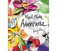 Mixed-Media Adventures with Kristy Rice : A Noncoloring Book