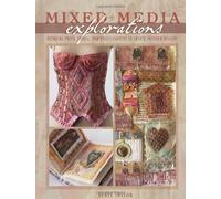 Mixed Media Explorations: Blending Paper Fabric and Embellishment to Create Inspired Designs