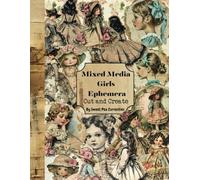 Mixed Media Girls Ephemera: Cut and Create