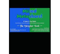 Mixed Metaphors! The Metaphor Book: A Game in Two Volumes (Mixed Metaphors! A Game in Two Books)