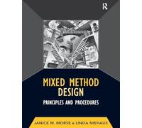Mixed Method Design - Principles and Procedures (Developing Qualitative Inquiry 04)