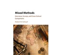 Mixed Methods: Interviews, Surveys, and Cross-Cultural Comparisons