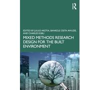 Mixed Methods Research Design for the Built Environment