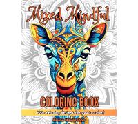 Mixed Mindful Coloring Book: 100+ amazing mindful relaxing designs for anyone who loves to color