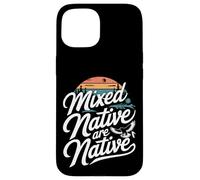Mixed Native Are Native Indigenous Pride Cultural Heritage Case for iPhone 15